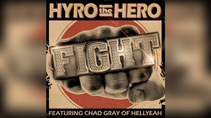 HYRO THE HERO ‘Fight (feat. Chad Gray of Hellyeah) – Single’ - Cover Photo
