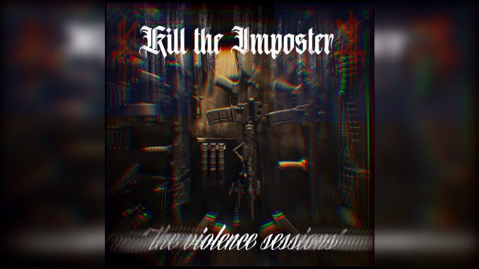 KILL THE IMPOSTER 'The Violence Sessions' - Cover Photo
