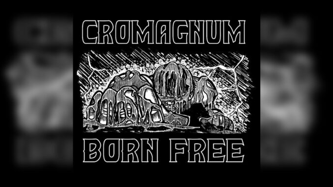 CROMAGNUM 'Born Free - EP' - Cover Photo