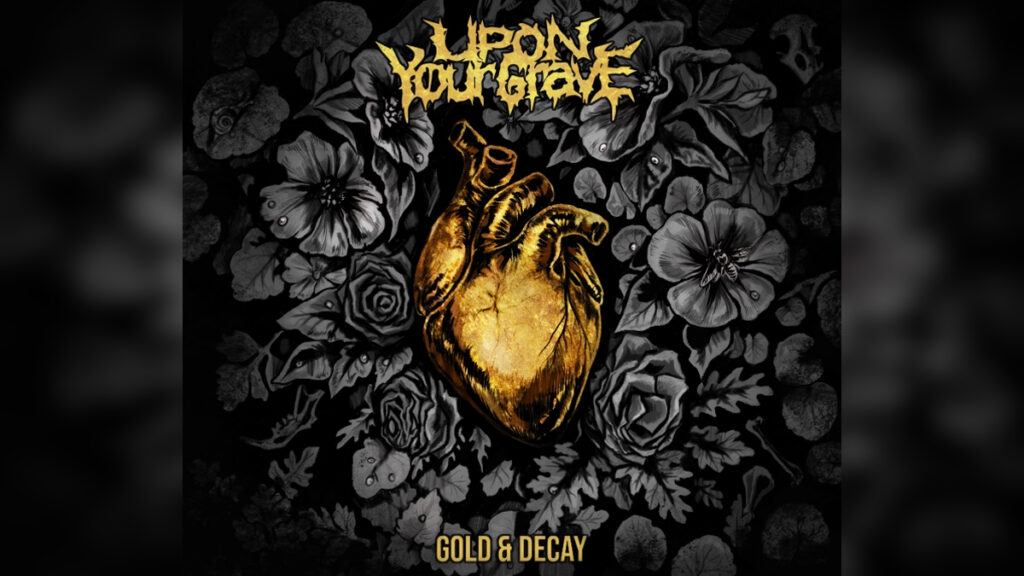 UPON YOUR GRAVE 'Gold & Decay' - Cover Photo