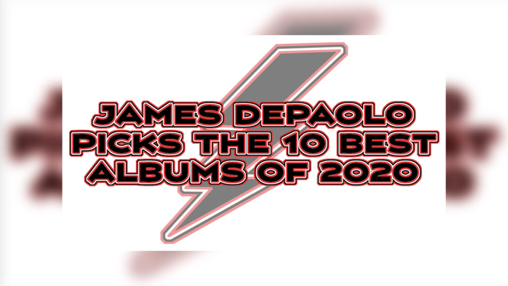 JAMES DEPAOLO PICKS THE 10 BEST ALBUMS OF 2020 - Cover Photo