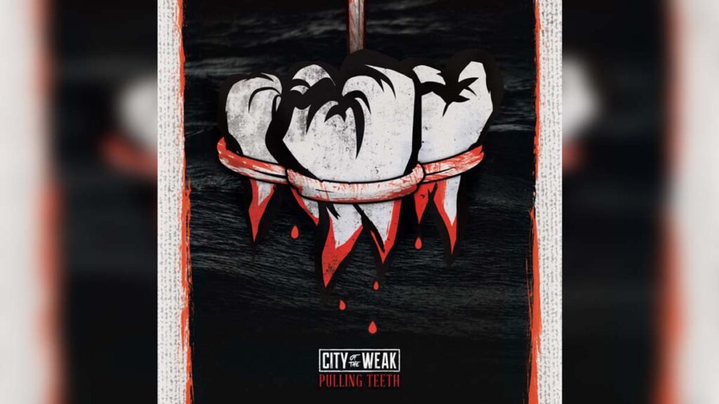 CITY OF THE WEAK 'Pulling Teeth' - Cover Photo