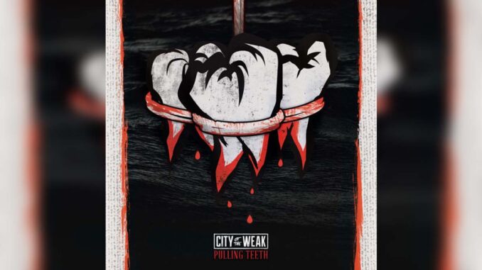 CITY OF THE WEAK 'Pulling Teeth' - Cover Photo