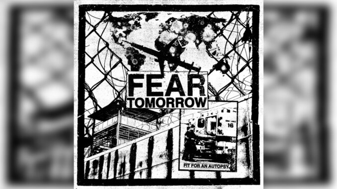 FIT FOR AN AUTOPSY 'Fear Tomorrow - Single' - Cover Photo