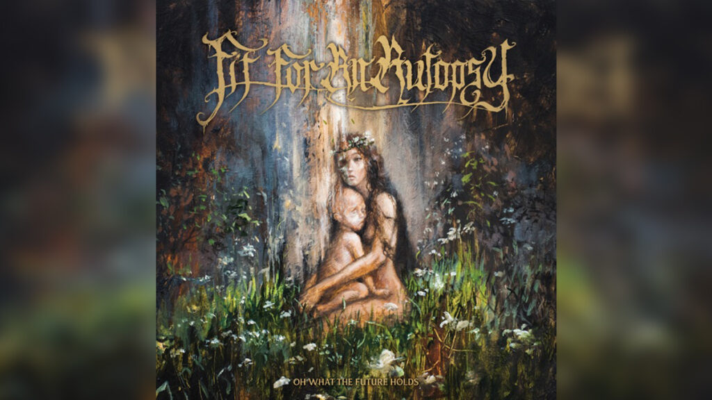 FIT FOR AN AUTOPSY 'Oh What the Future Holds' - Cover Photo