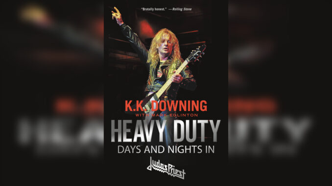 'Heavy Duty Days and Nights in Judas Priest' K.K. DOWNING & MARK EGLINTON - Cover Photo 'Heavy Duty Days and Nights in Judas Priest' K.K. DOWNING & MARK EGLINTON - Cover Photo