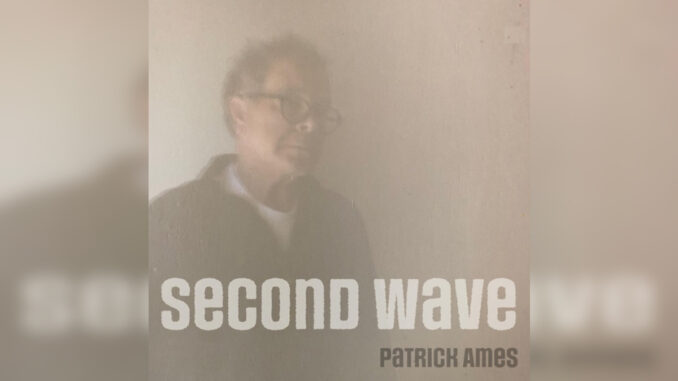 PATRICK AMES ‘Second Wave – Single’ - Cover Photo