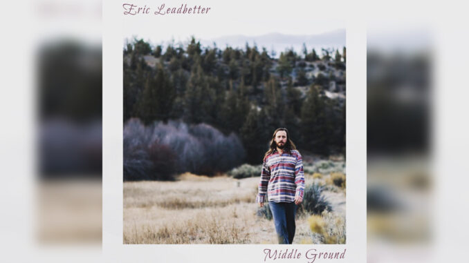 ERIC LEADBETTER 'Middle Ground' - Cover Photo ERIC LEADBETTER 'Middle Ground' - Cover Photo