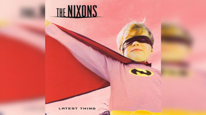 THE NIXONS 'Latest Thing' - Cover Photo THE NIXONS 'Latest Thing' - Cover Photo