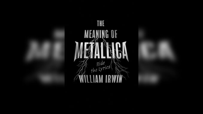'The Meaning of Metallica Ride the Lyrics' by WILLIAM IRWIN - Cover Photo