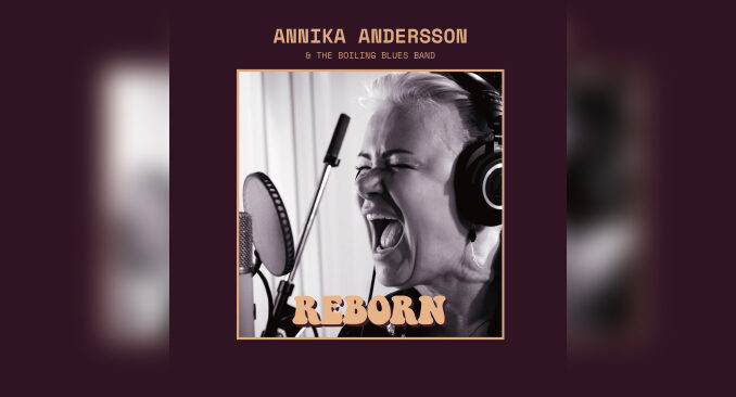 ANNIKA ANDERSSON & THE BOILING BLUES BAND 'Reborn' - Cover Photo