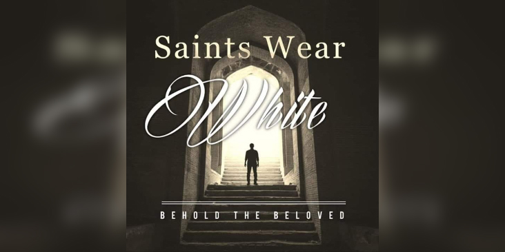 BEHOLD THE BELOVED 'Saints Wear White' - Cover Photo