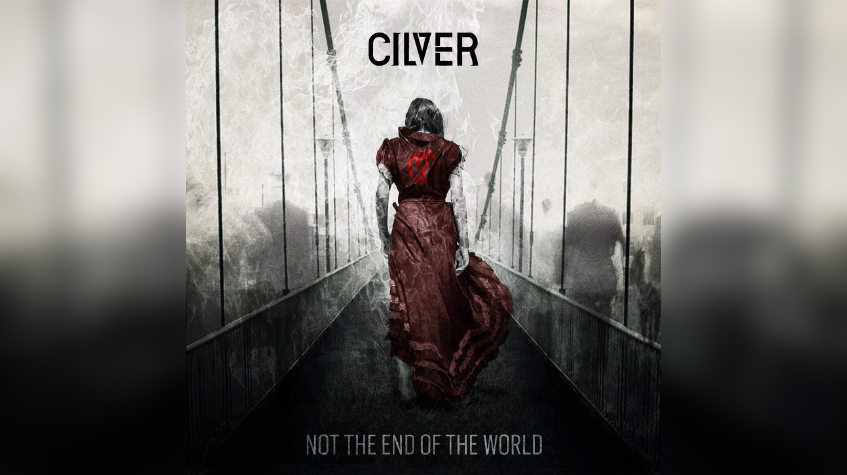 CILVER 'Not The End Of The World' - Cover Photo