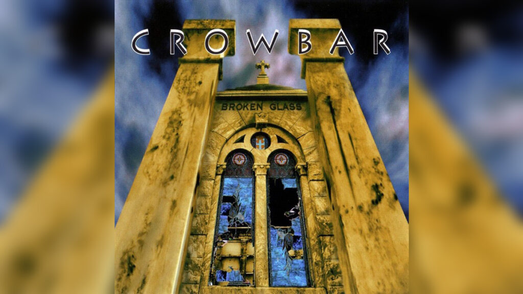 CROWBAR 'Broken Glass' - Cover Photo