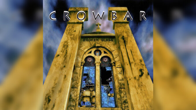 CROWBAR 'Broken Glass' - Cover Photo