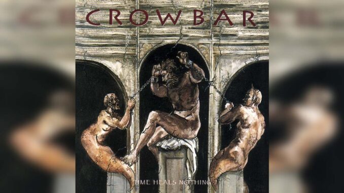 CROWBAR 'Time Heals Nothing' - Cover Photo