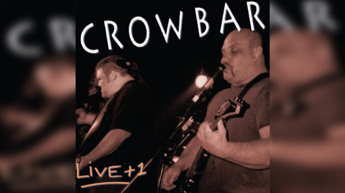 CROWBAR ‘Live + 1 – EP’ - Cover Photo