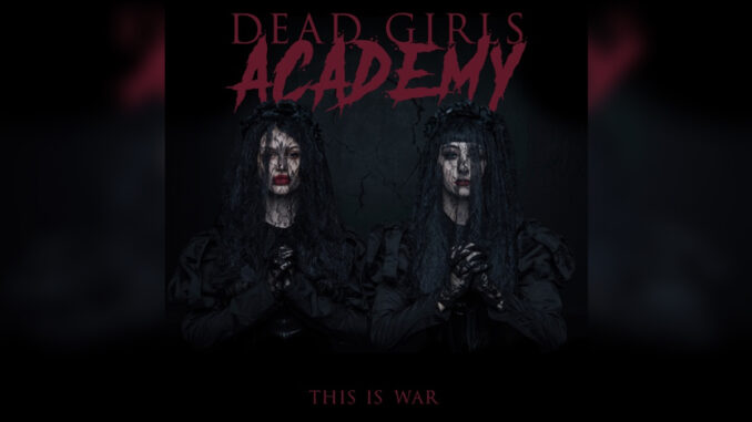 DEAD GIRLS ACADEMY ‘This is War – Single’ - Cover Photo
