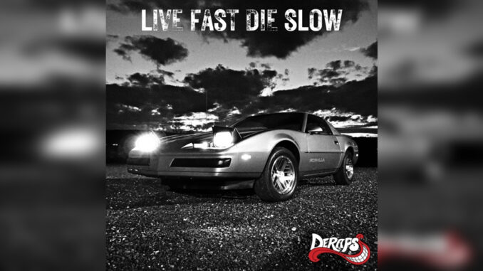 DERAPS 'Live Fast Die Slow - Single'