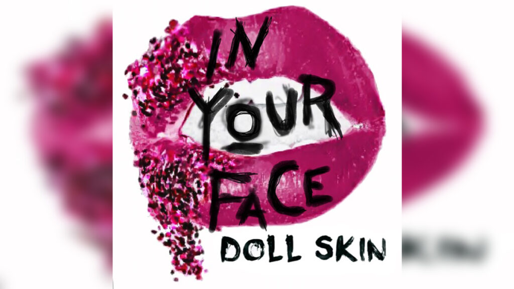 DOLL SKIN 'In Your Face - EP' - Cover Photo