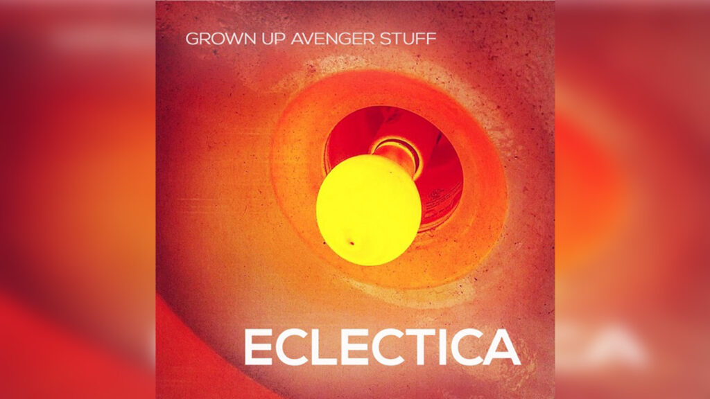 GROWN UP AVENGER STUFF 'Eclectica' - Cover Photo