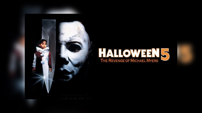 HALLOWEEN 5: THE REVENGE OF MICHAEL MYERS - Cover Photo HALLOWEEN 5: THE REVENGE OF MICHAEL MYERS - Cover Photo