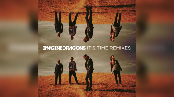 IMAGINE DRAGONS It's Time (Remixes) Web Cover Photo