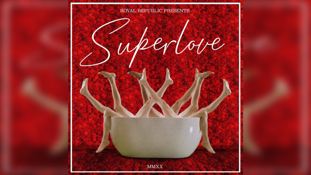 ROYAL REPUBLIC 'Superlove - Single' - Cover Photo
