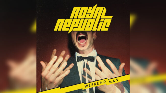 ROYAL REPUBLIC ' Weekend Man' - Cover Photo ROYAL REPUBLIC ' Weekend Man' - Cover Photo