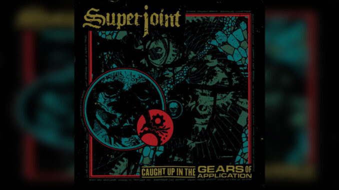 SUPERJOINT 'Caught Up in the Gears of Application' - Cover Photo SUPERJOINT 'Caught Up in the Gears of Application' - Cover Photo