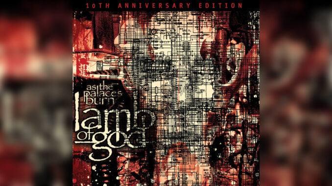 LAMB OF GOD 'As the Palaces Burn (10th Anniversary Edition) - Cover Photo LAMB OF GOD 'As the Palaces Burn (10th Anniversary Edition) - Cover Photo