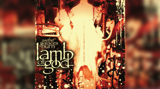 LAMB OF GOD 'As the Palaces Burn' - Cover Photo LAMB OF GOD 'As the Palaces Burn' - Cover Photo
