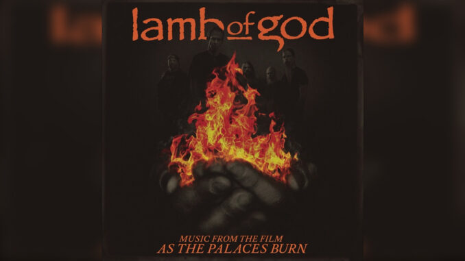 LAMB OF GOD 'Music from the Film As the Palaces Burn' - Cover Photo