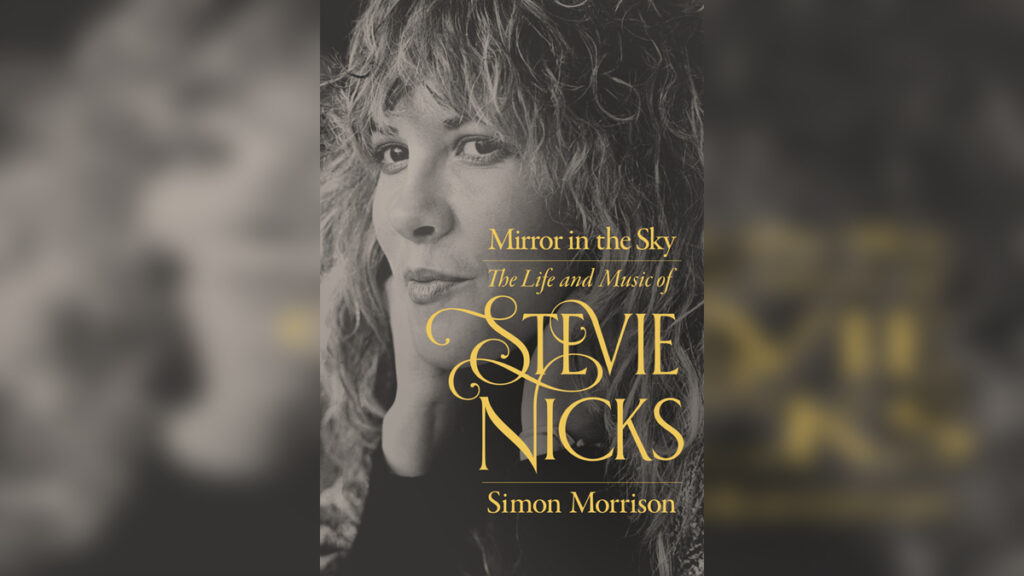 'Mirror in the Sky The Life and Music of Stevie Nicks' by SIMON MORRISON - Cover Photo