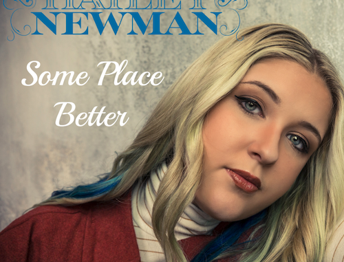 Singer-Songwriter Hailey Newman Calls For Hope & Unity With Upbeat Pop-Country Tune âSome Place Betterâ