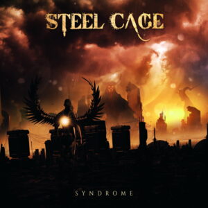 STEEL CAGE Get Hung Up In The ‘Syndrome’ â Out Jul 19th