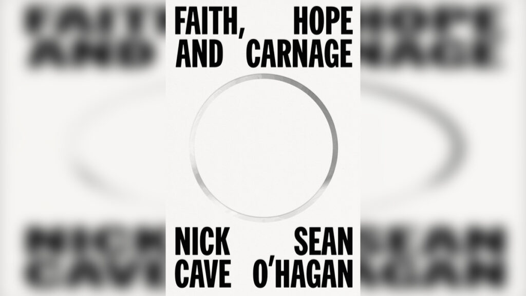 'Faith, Hope and Carnage' by NICK CAVE & SEAN O'HAGAN - Cover Photo