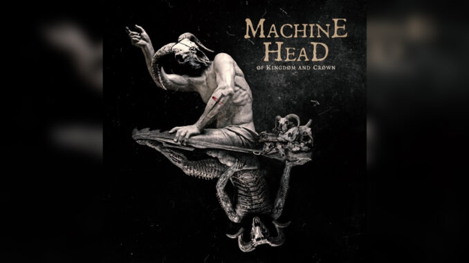 MACHINE HEAD 'ØF KINGDØM AND CRØWN' - Cover Photo