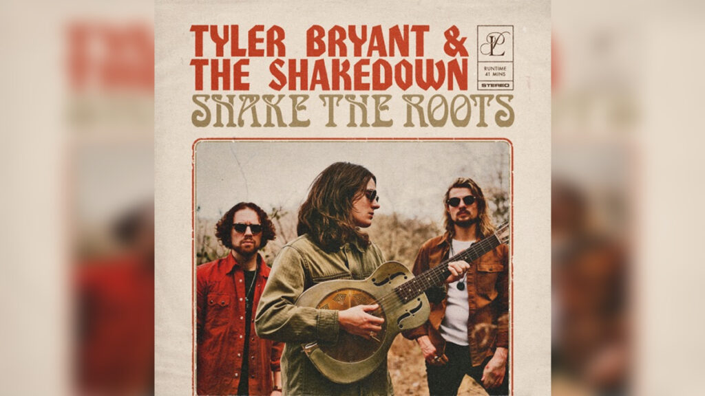 TYLER BRYANT & THE SHAKEDOWN ‘Shake the Roots’ - Cover Photo