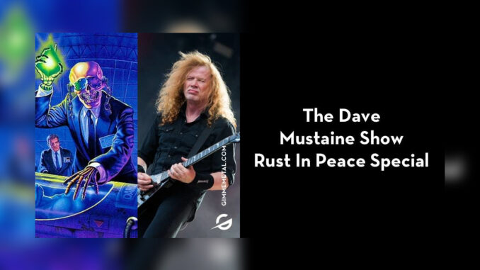 GIMME METAL Dave Mustaine Celebrates The 30th Anniversary Of Megadeth’s Rust In Peace - Cover Photo GIMME METAL Dave Mustaine Celebrates The 30th Anniversary Of Megadeth’s Rust In Peace - Cover Photo