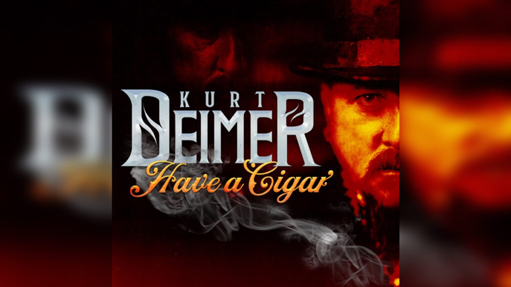 KURT DEIMER 'Have a Cigar - Single' - Cover Photo