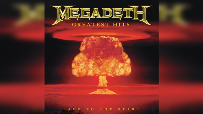 MEGADETH 'Greatest Hits Back to the Start' - Cover Photo MEGADETH 'Greatest Hits Back to the Start' - Cover Photo