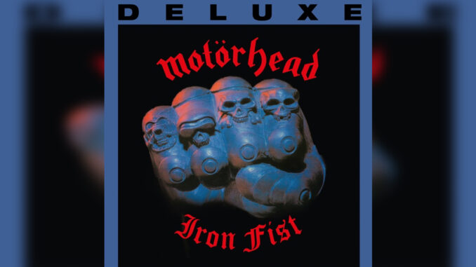 MOTÖRHEAD 'Iron Fist (Deluxe 40th Anniversary Edition)' - Cover Photo