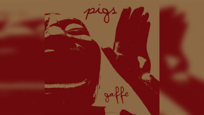 PIGS 'Gaffe - Single' - Cover Photo