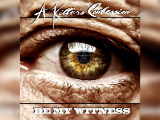 A KILLER’S CONFESSION ‘Be My Witness - Single’ - Cover Photo