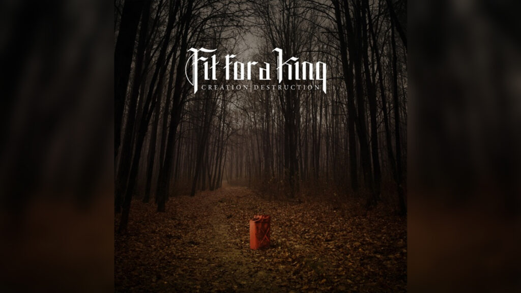 FIT FOR A KING 'Creation Destruction' - Cover Photo