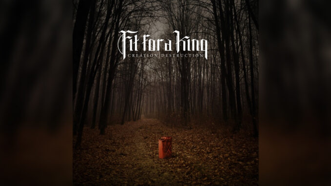 FIT FOR A KING 'Creation Destruction' - Cover Photo