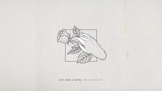 FIT FOR A KING 'Deathgrip' - Cover Photo FIT FOR A KING 'Deathgrip' - Cover Photo