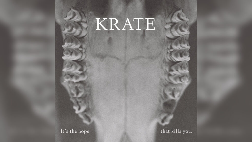 KRATE 'It's the Hope That Kills You - EP' - Cover Photo