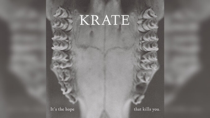 KRATE 'It's the Hope That Kills You - EP' - Cover Photo